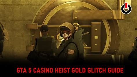 gold casino heist glitch